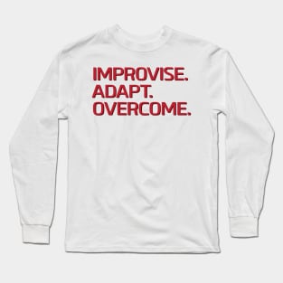 Improvise. Adapt. Overcome. Long Sleeve T-Shirt